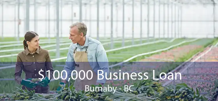 $100,000 Business Loan Burnaby - BC
