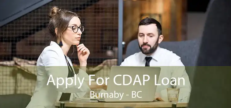 Apply For CDAP Loan Burnaby - BC
