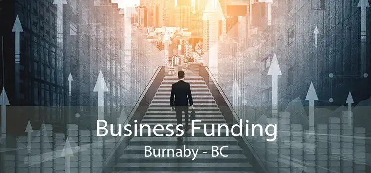 Business Funding Burnaby - BC