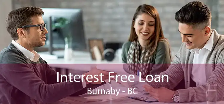 Interest Free Loan Burnaby - BC